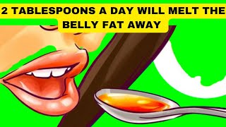 GET A FLAT TUMMY WITH ONLY 2 TABLESPOONS A DAY WITHOUT EXERCISE AND DIET [upl. by Ariek]