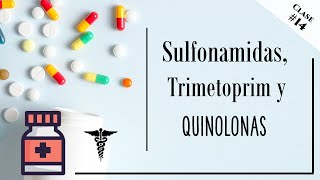 SULFONAMIDASTRIMETOPRIM Y QUINOLONAS  Clase 14 [upl. by Dario]