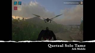 Quetzal Solo Tame 2 amp Spawn Locations Ark Mobile [upl. by Morganica505]