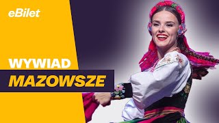 Harmonia dziedzictwa rozmowa o sztuce pasji i folklorze z Zespołem „Mazowsze” 🌺  Wywiad  eBilet [upl. by Eetsud433]