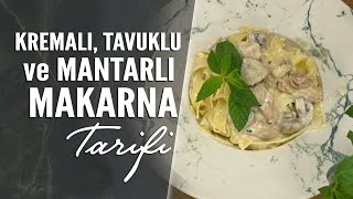 Kremalı Tavuklu ve Mantarlı Makarna Fettucını Alfredo Tarifi [upl. by Domenico]