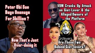 Peter Obi sue Tinubus Main Man Bayo Onanuga  VDM Vs GistLover [upl. by Yrmac]