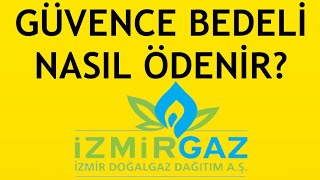 İzmirgaz Güvence Bedeli Nasıl Ödenir [upl. by Kcirddet]