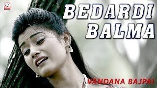 Bedardi balma tujhko mera man yaad karta hai  बेदर्दी बालमा  Vandana Bajpai  Bollywood gaane [upl. by Grethel]