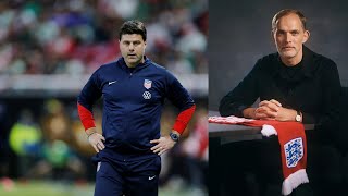 Pochettino vs Tuchel  My Opinion  the USMNT vs the English FAs choice  Tottenham Update [upl. by Wachtel]