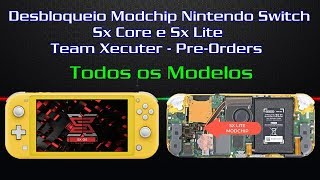 Desbloqueio Modchip Nintendo Switch  Sx Core e Sx Lite  Team Xecuter  PreOrders [upl. by Herstein]