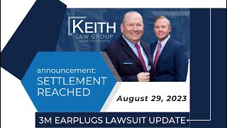 3M Earplug Settlement Update 6B Settlement Announce August 29 2023  Keith Law Group [upl. by Attenaj602]