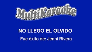 No Llega El Olvido  Multikaraoke  Fue Éxito De Jenni Rivera [upl. by Ruperto939]