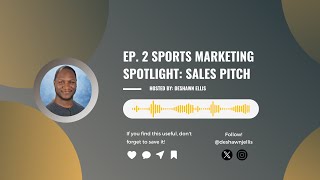 Sports Marketing Spotlight Episode 2 Sales Pitch [upl. by Luba]