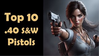 Top 10 Best 40 SampW Pistols [upl. by Estis]