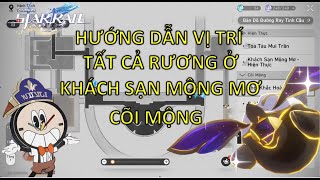 Hướng Dẫn Vị Trí Tất Cả Rương Ở Khách Sạn Mộng Mơ Cõi Mộng  Honkai Star Rail [upl. by Valenka341]