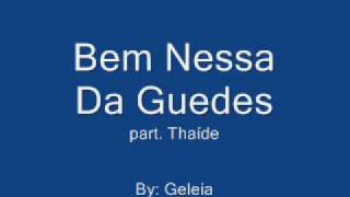 Bem Nessa  Da guedes part Thaíde [upl. by Wilow]