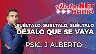 PSIC JOSÉ ALBERTO  TEMA SUÉLTALO SUÉLTALO SUÉLTALO DÉJALO QUE SE VAYA [upl. by Pallua]