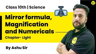 Class 10th Science Physics  Light Mirror Formula Magnification and Numericals with Ashu Sir [upl. by Neff973]