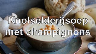 Knolselderijsoep met champignons recept [upl. by Avek]