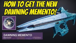 How To Get The NEW Dawning Memento  Destiny 2 Dawning Seasonal Event [upl. by Ovid]