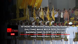 LIVE Istiadat Mengarak PanjiPanji Seri Paduka Baginda Yang DiPertuan Agong [upl. by Bowers]