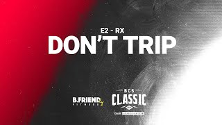 2024 BSC Classic Dont Trip RX [upl. by Nuawtna]