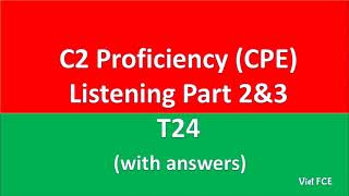 C2 Proficiency CPE Listening Part 2amp3 T24 with answers [upl. by Pelagi]