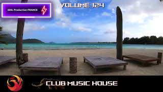 Volume 124  Club Music House Aveyron Mix By Dj Sergio °iDAL Production FRANCE° IPF °Deep House 2024 [upl. by Ahseiuqal]