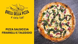 Pizza con Salsiccia Friarielli e Taleggio by Andrea Mainardi  Quelli della Pizza  a casa tua [upl. by Ahsinik]