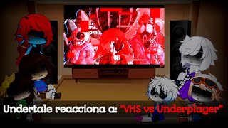 Undertale reacciona a quotVHS vs Underplayerquot [upl. by Gavan]