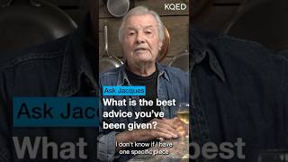 Life Advice from Jacques Pépin  KQED Ask Jacques [upl. by Haggerty]