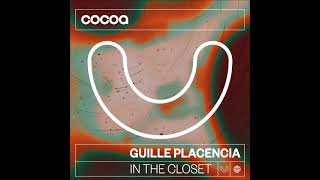 Guille Placencia  In The Closet Original Mix COCOA [upl. by Chong843]