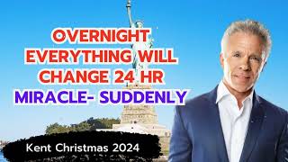 Kent Christmas PROPHETIC WORD OVERNIGHT EVERYTHING WILL CHANGE 24 HR MIRACLE SUDDENLY 8152024 [upl. by Enert]