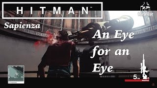 Hitman  Sapienza  An Eye for an Eye  Walkthrough  Challenge [upl. by Mcclure]