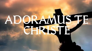 Adoramus Te Christe  Catholic Latin Hymn [upl. by Aciemaj]