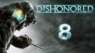 Lets Play Dishonored  Part 8  MAXIMUM EVIL [upl. by Any448]