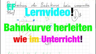 Waagerechter Wurf HERLEITUNG der BAHNKURVE wie im Unterricht  Der Physiklehrer [upl. by Dihahs188]