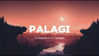 PALAGI  TJ Monterde amp KZ Tandingan  LYRICS [upl. by Eelyah]