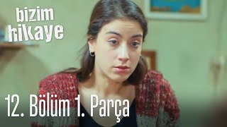 Bizim Hikaye 12 Bölüm 1 Parça [upl. by Lonee]