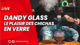 Découverte de DANDY GLASS la nouvelle marque de référence pour les chichas en verre et accessoires [upl. by Nerland]