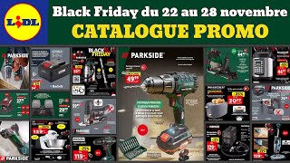 catalogue LIDL du 22 au 28 novembre ✅ Arrivage Bricolage Parkside Performance 🔥 Promo Black Friday [upl. by Bautista]