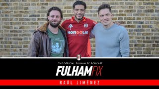 Fulham Fix Podcast Episode 28  Raúl Jiménez [upl. by Koenraad216]