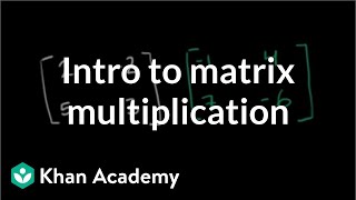 Matrix multiplication introduction  Matrices  Precalculus  Khan Academy [upl. by Alcock]