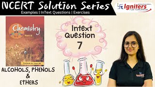 InText Question 7  Alcohols Phenols and Ethers  Class 12  NCERT Solution Series  CHEMISTRY [upl. by Gurias]