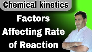 Factors Affecting Rate of Reaction 03  Chemical Kinetics  Class 12 NEET IITJEE [upl. by Aihsekan460]