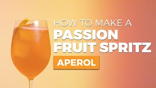 How To Make a Passion Fruit Aperol Spritz [upl. by Cassandry]