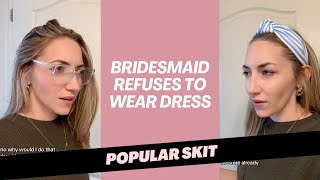 Bridesmaid refuses to wear dress day of wedding [upl. by Strade150]