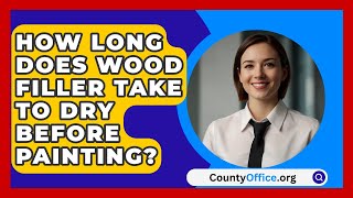 How Long Does Wood Filler Take To Dry Before Painting  CountyOfficeorg [upl. by Shoifet]