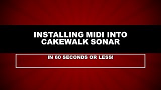 Installing MIDI into Cakewalk Sonar [upl. by Sinegra]