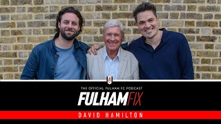 Fulham Fix Podcast Episode 27  David Hamilton [upl. by Amikahs]