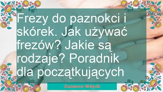 Frezy do paznokci Poradnik dla początkujących [upl. by Eal820]