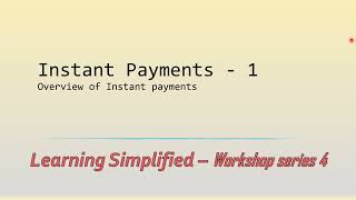 What is Instant Payment  or Faster payments Part 1  Overview [upl. by Bez31]