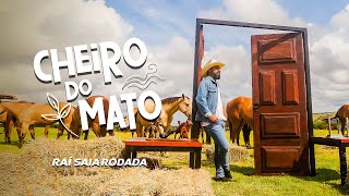 Raí Saia Rodada  Cheiro do Mato Clipe Oficial [upl. by Dranal640]