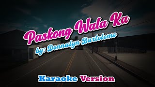 Paskong Wala Ka  Donnalyn Bartolome  karaoke [upl. by Fionnula]